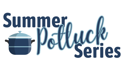 Summer Potluck Series!